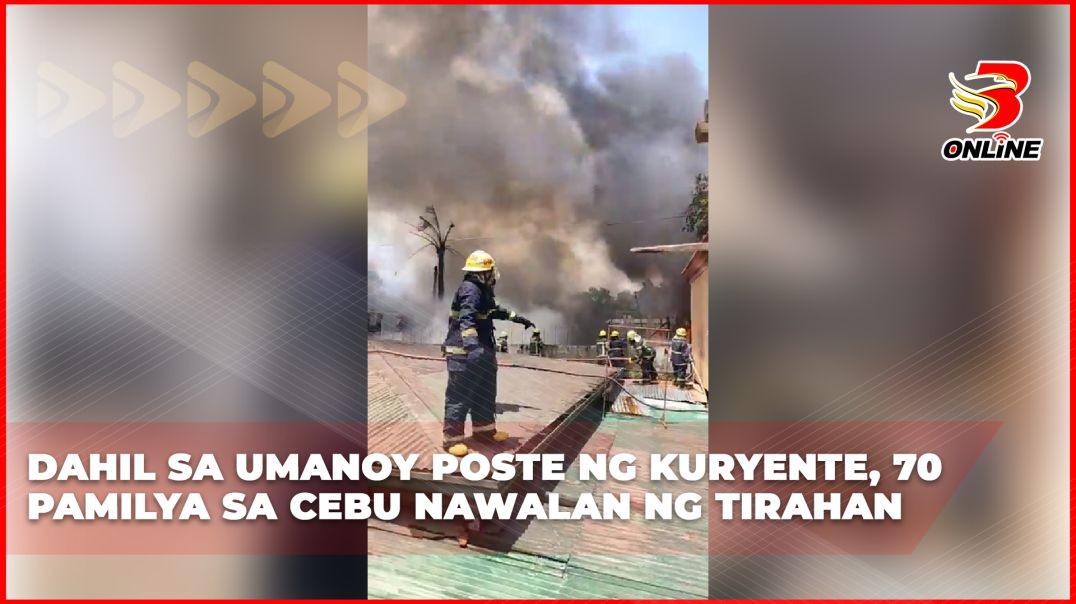 Dahil sa umanoy poste ng kuryente, 70 pamilya sa Cebu nawalan ng tirahan