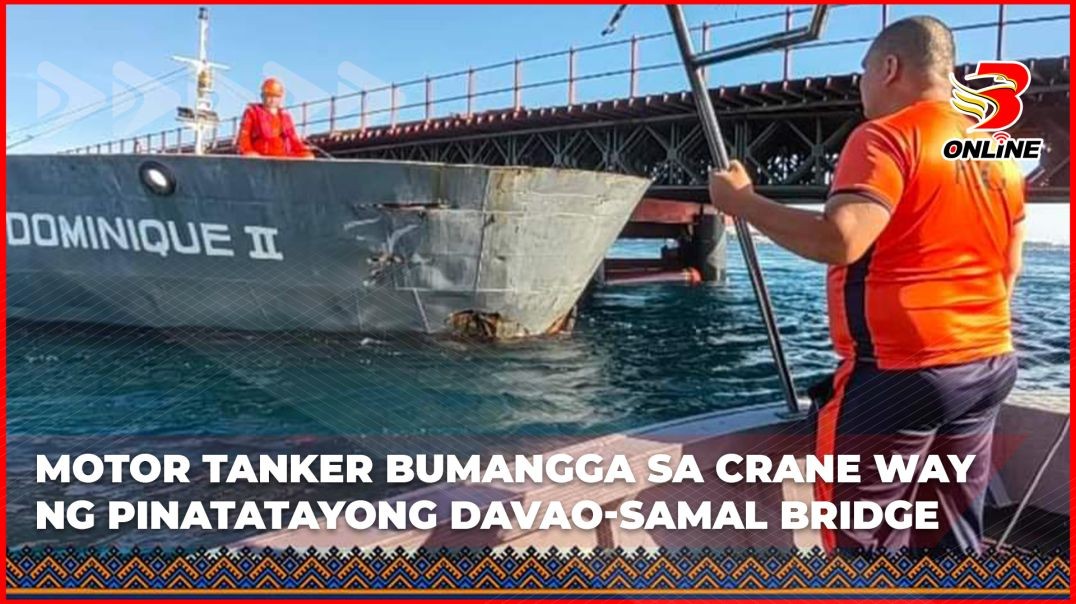 Motor tanker bumangga sa crane way ng pinatatayong Davao-Samal Bridge