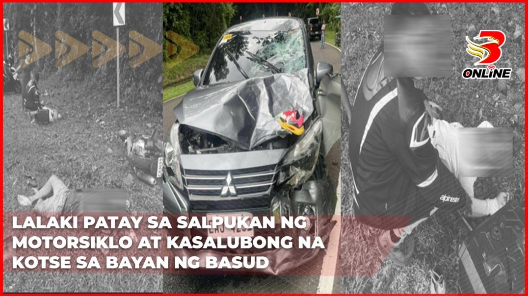Lalaki patay sa salpukan ng motorsiklo at kasalubong na kotse sa bayan ng Basud