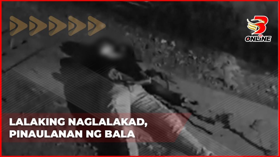 Lalaking naglalakad, pinaulanan ng bala