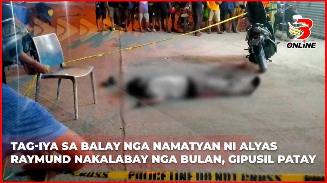 ⁣Tag-iya sa balay nga namatyan ni alyas Raymund nakalabay nga bulan, gipusil patay