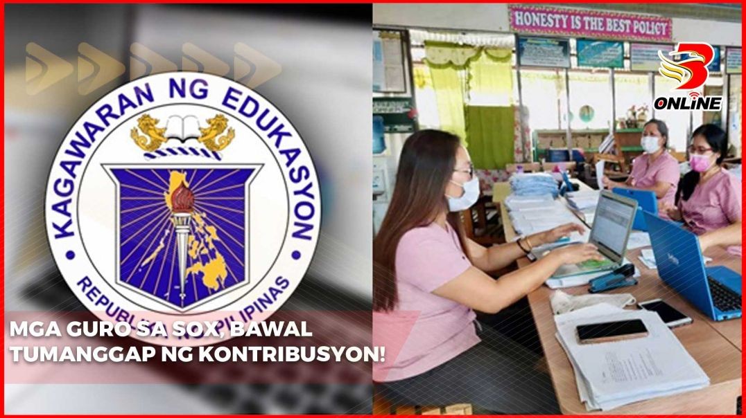 ⁣Mga guro sa SOX, bawal tumanggap ng kontribusyon!