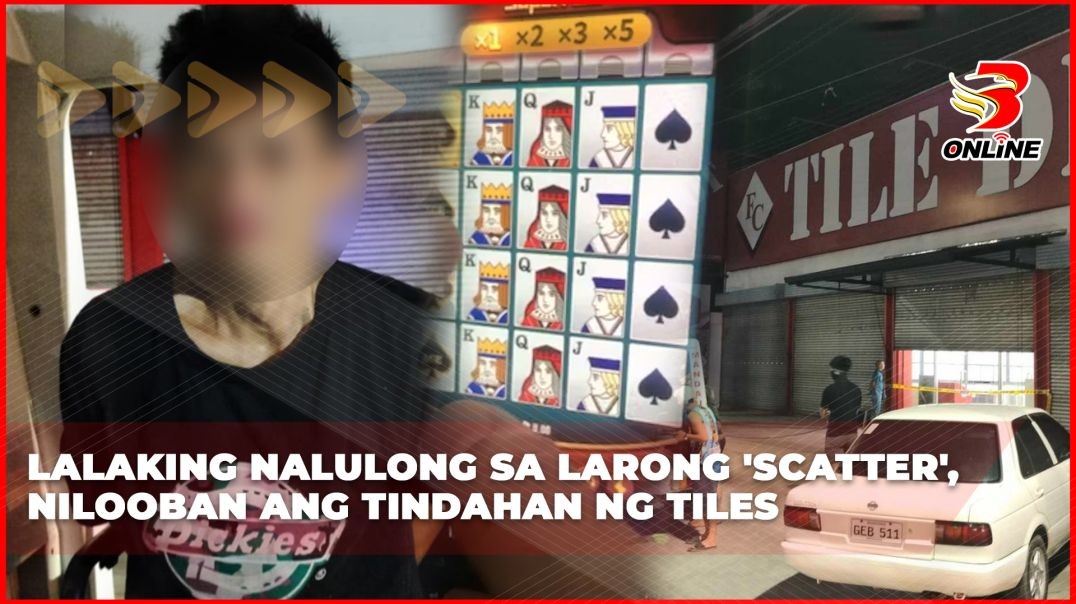 ⁣Lalaking nalulong sa larong 'scatter', nilooban ang tindahan ng tiles