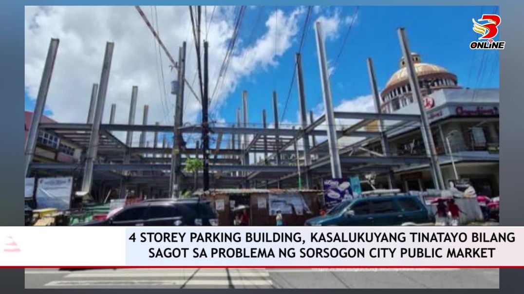 4 storey parking building, kasalukuyang tinatayo bilang sagot sa problema ng Sorsogon City Public Ma