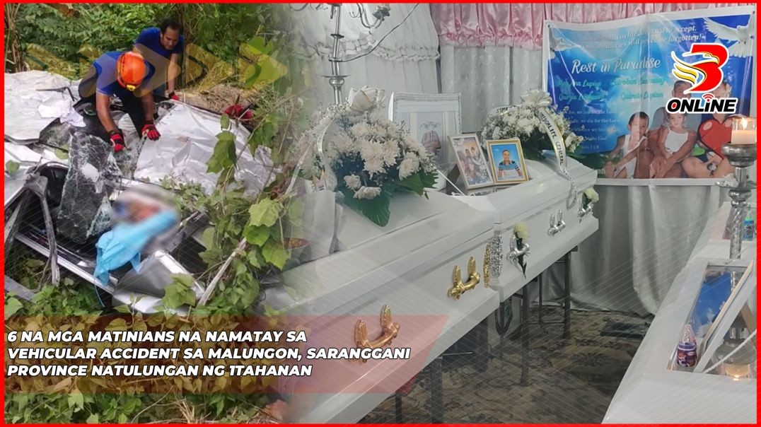 6 na mga matinians na namatay sa vehicular accident sa malungon, saranggani province natulungan ng 1