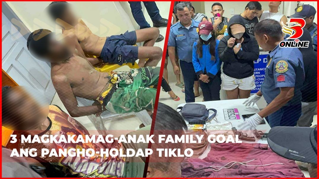 3 magkakamag-anak family goal ang pangho-holdap tiklo