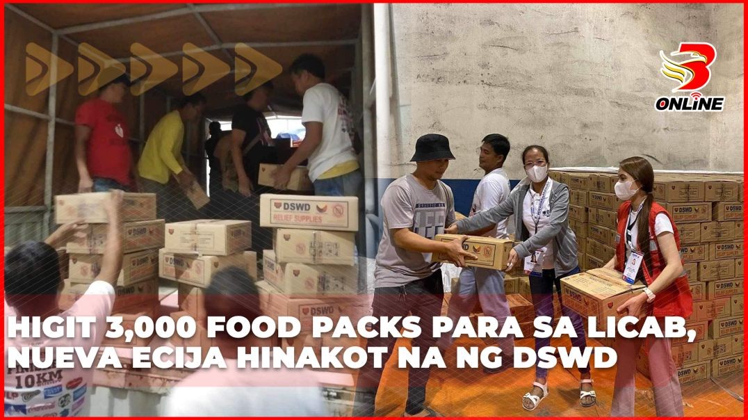 Higit 3,000 Food packs para sa Licab, Nueva Ecija hinakot na ng DSWD