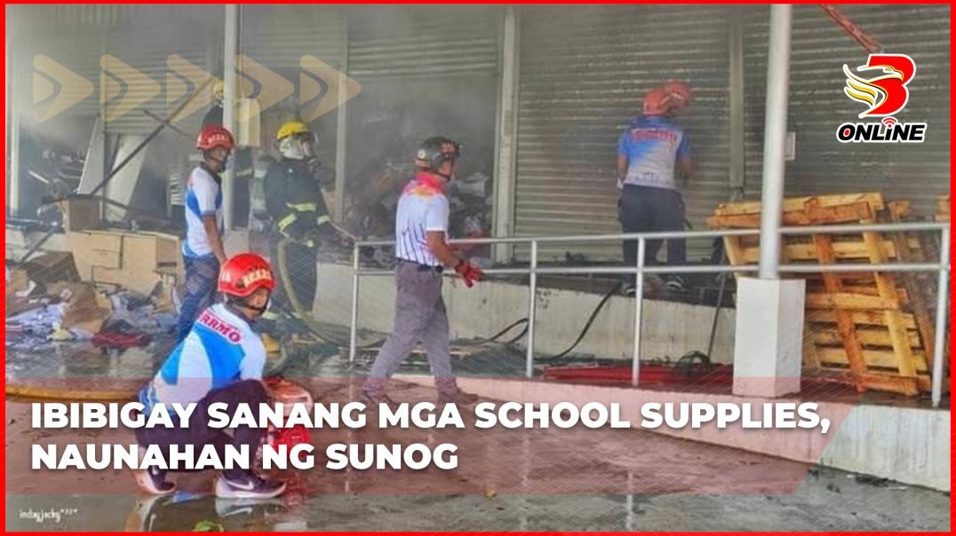 ⁣Ibibigay sanang mga school supplies, naunahan ng sunog