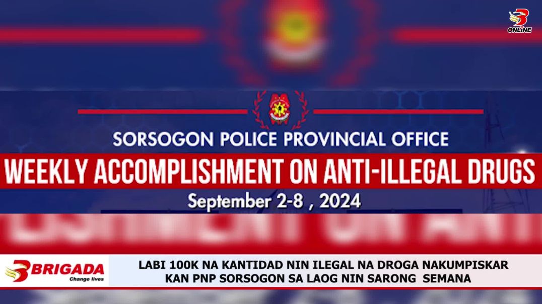 Labi 100k na Kantidad nin ilegal na Droga Nakumpiskar kan PNP Sorsogon sa laog nin Sarong  Semana