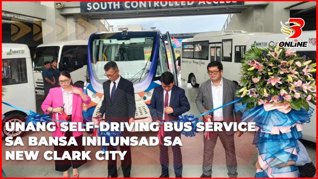 Unang self-driving bus service sa bansa inilunsad sa New Clark City