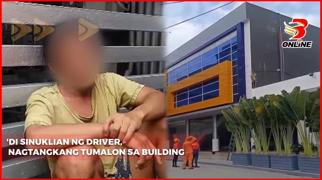 'Di sinuklian ng driver, nagtangkang tumalon sa building!
