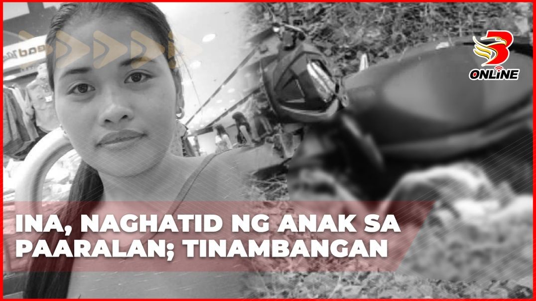 ⁣Ina, naghatid ng anak sa paaralan; tinambangan