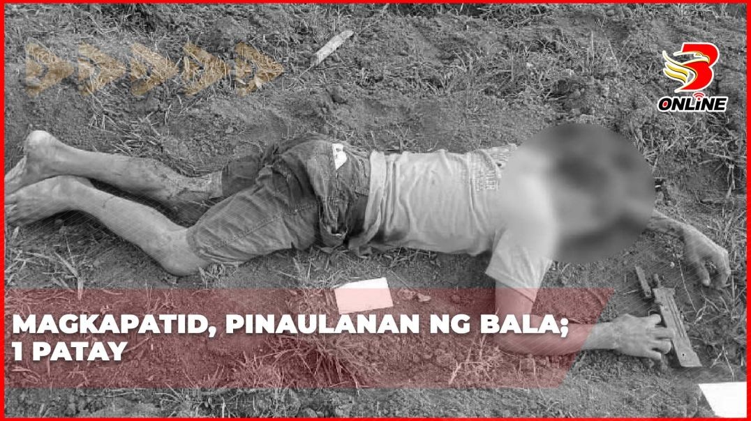 Magkapatid, pinaulanan ng bala; 1 patay