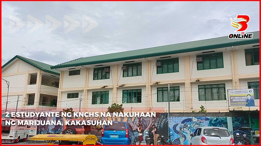 2 estudyante ng KNCHS na nakuhaan ng marijuana, kakasuhan