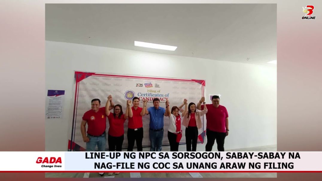 Line-up ng NPC sa Sorsogon, sabay-sabay na nag-file ng coc sa unang araw ng filing