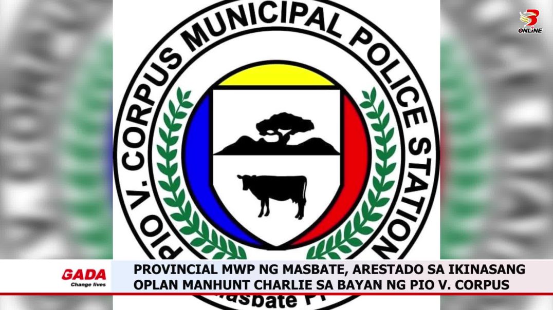 Provincial MWP ng Masbate, Arestado sa Ikinasang Oplan Manhunt Charlie sa Bayan ng PIO v. Corpus