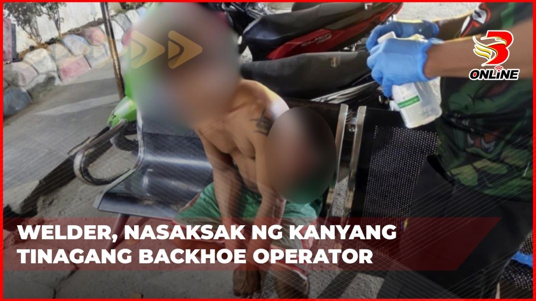 Welder, nasaksak ng kanyang tinagang backhoe operator