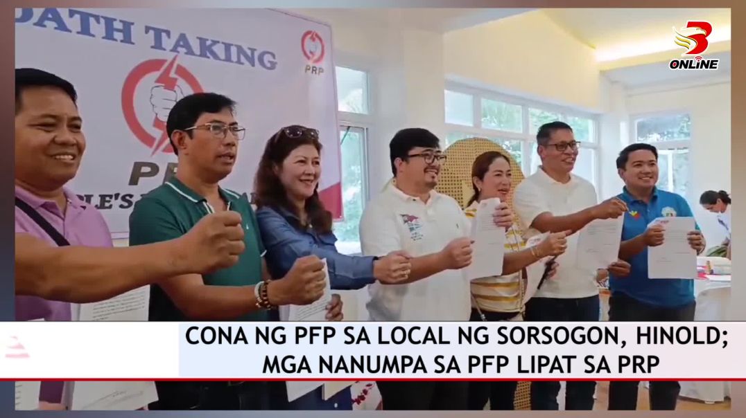 ⁣CONA ng PFP sa local ng Sorsogon, hinold; mga nanumpa sa PFP lipat sa prp