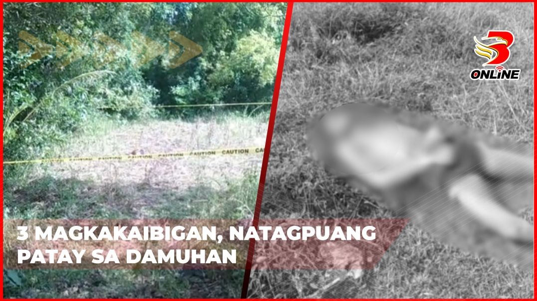 3 magkakaibigan, natagpuang patay sa damuhan