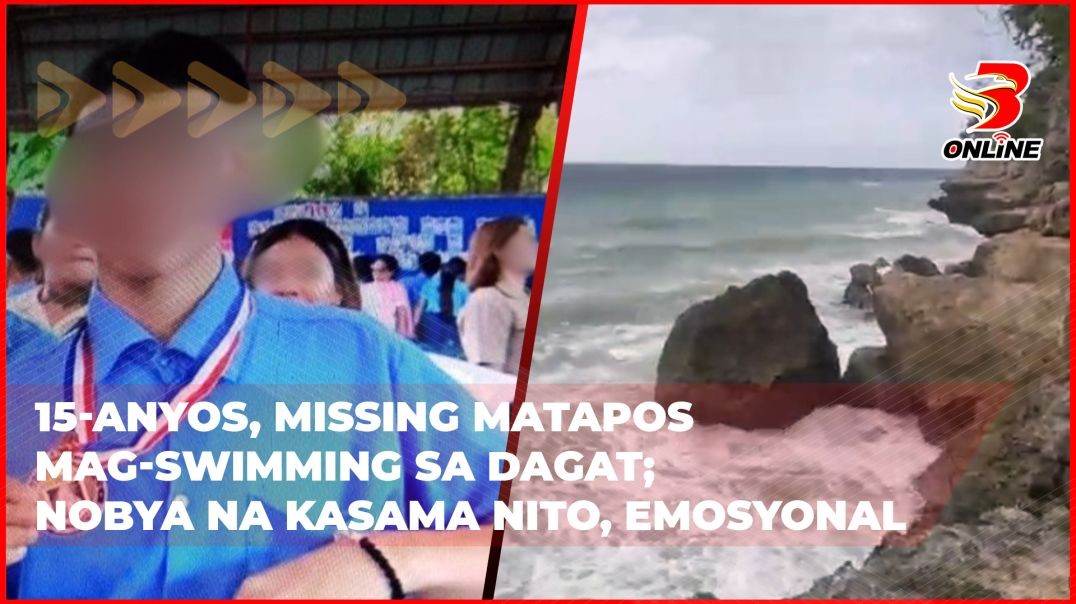 ⁣15-anyos, missing matapos mag-swimming sa dagat;Nobya na kasama nito, emosyonal