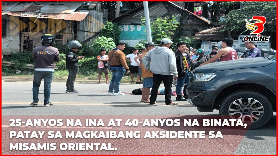 25-anyos na ina at 40-anyos na binata, patay sa magkahiwalay na aksidente sa Misamis Oriental