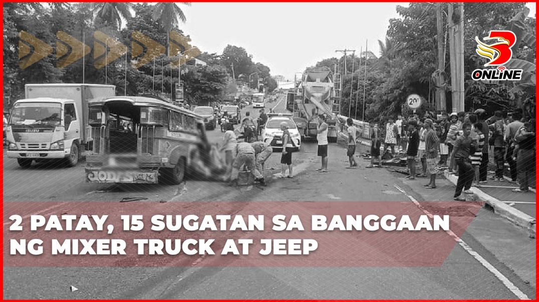 2 patay, 15 sugatan sa banggaan ng mixer truck at jeep