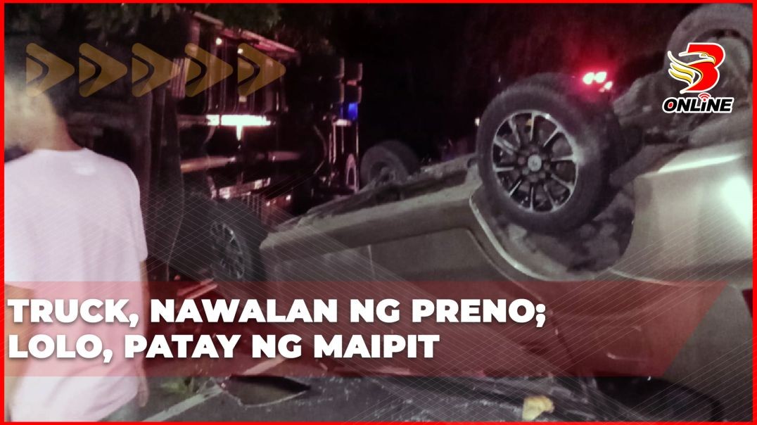 Truck, nawalan ng preno; lolo, patay ng maipit