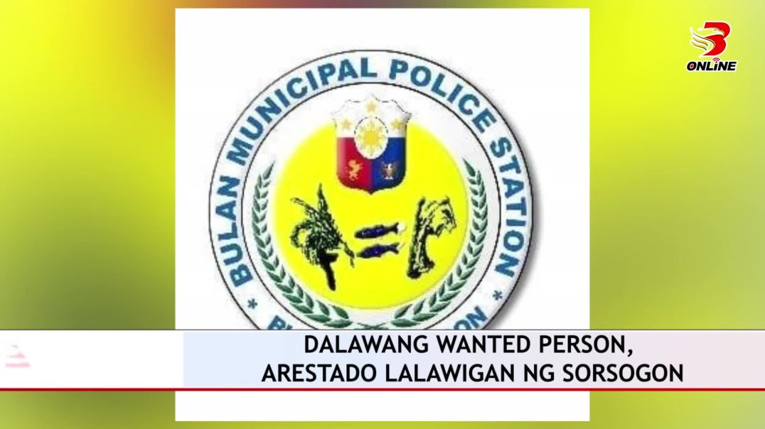 Dalawang wanted person, arestado sa magkakahiwalay na mga lugar sa lalawigan ng Sorsogon
