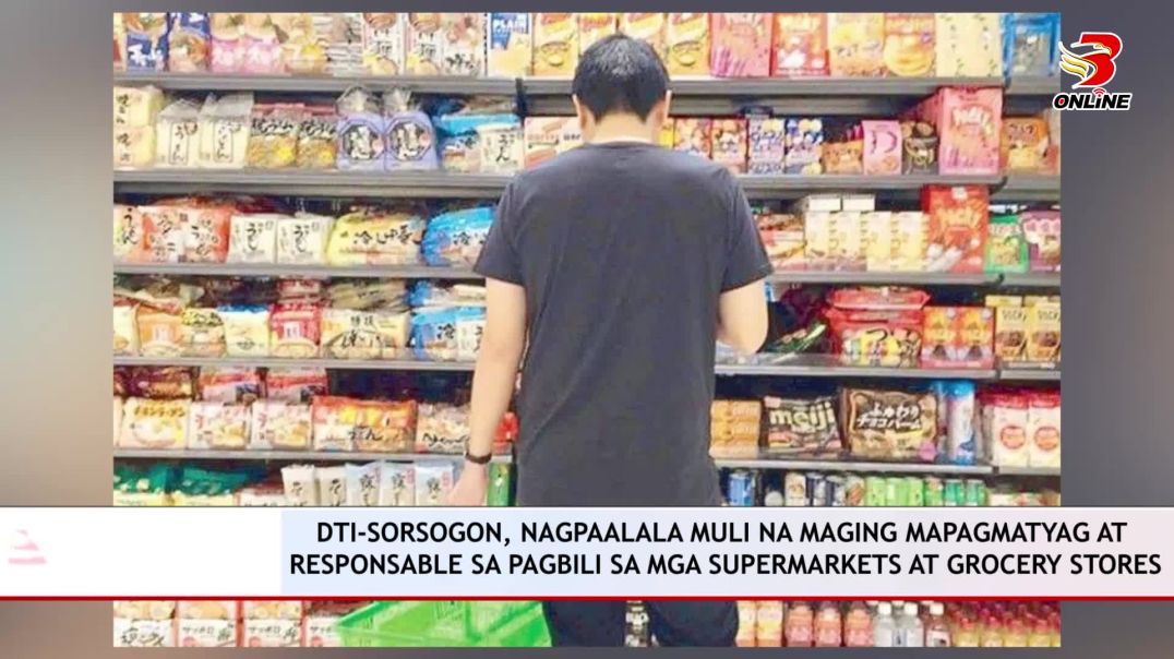 ⁣DTI-Sorsogon, nagpaalala muli na maging mapagmatyag at responsable sa pagbili sa mga Supermarkets at