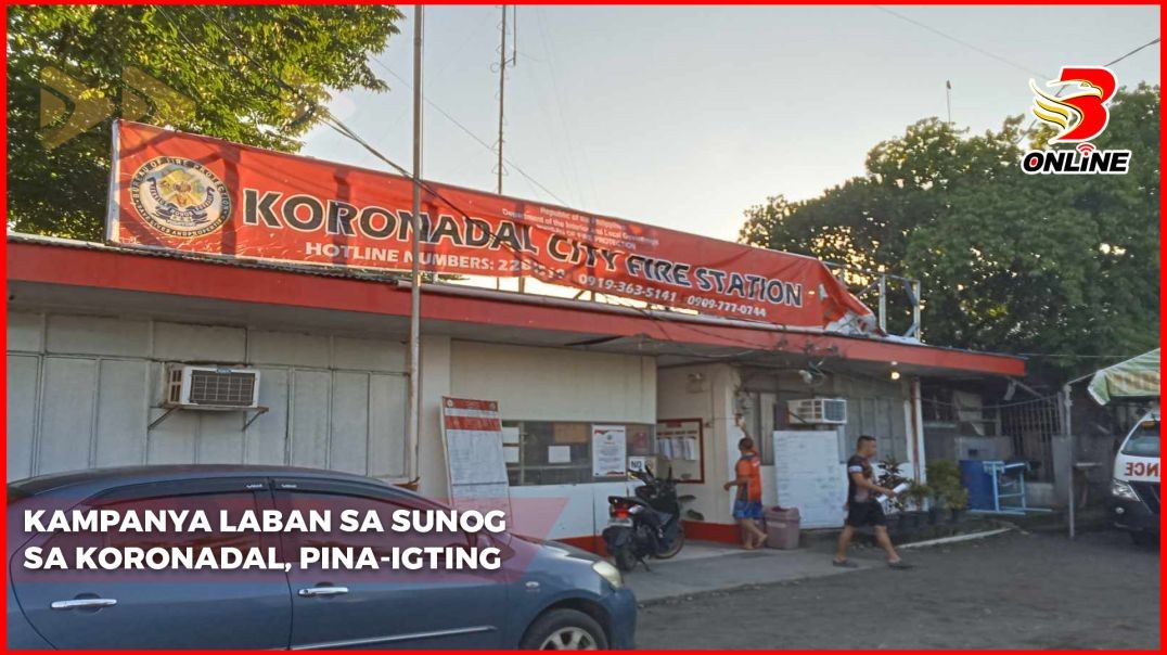 ⁣Kampanya laban sa sunog sa Koronadal, pina-igting