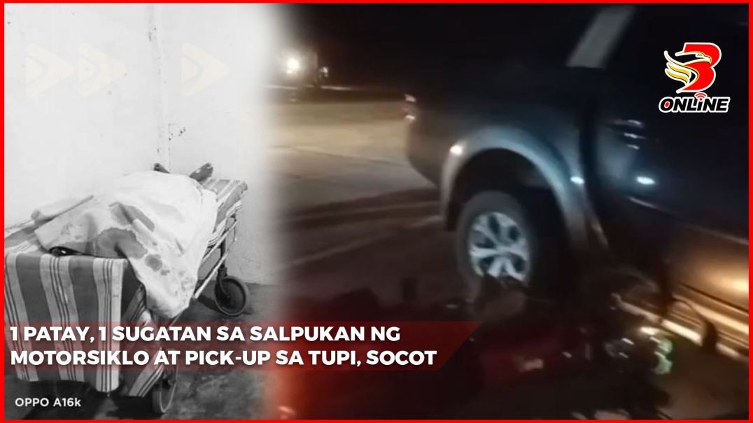 ⁣1 patay, 1 sugatan sa salpukan ng motorsiklo at pick-up sa Tupi, SoCot