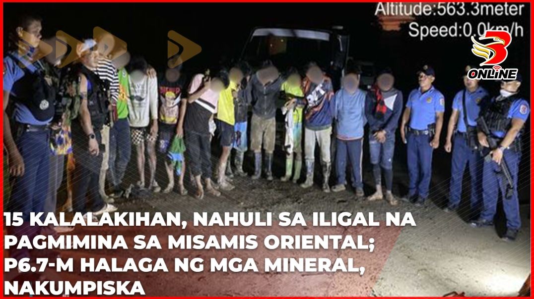 15 na indibidwal , nahuli sa iligal na pagmina sa Mis.Or.; P6.7-M halaga ng mga mineral, nabawi