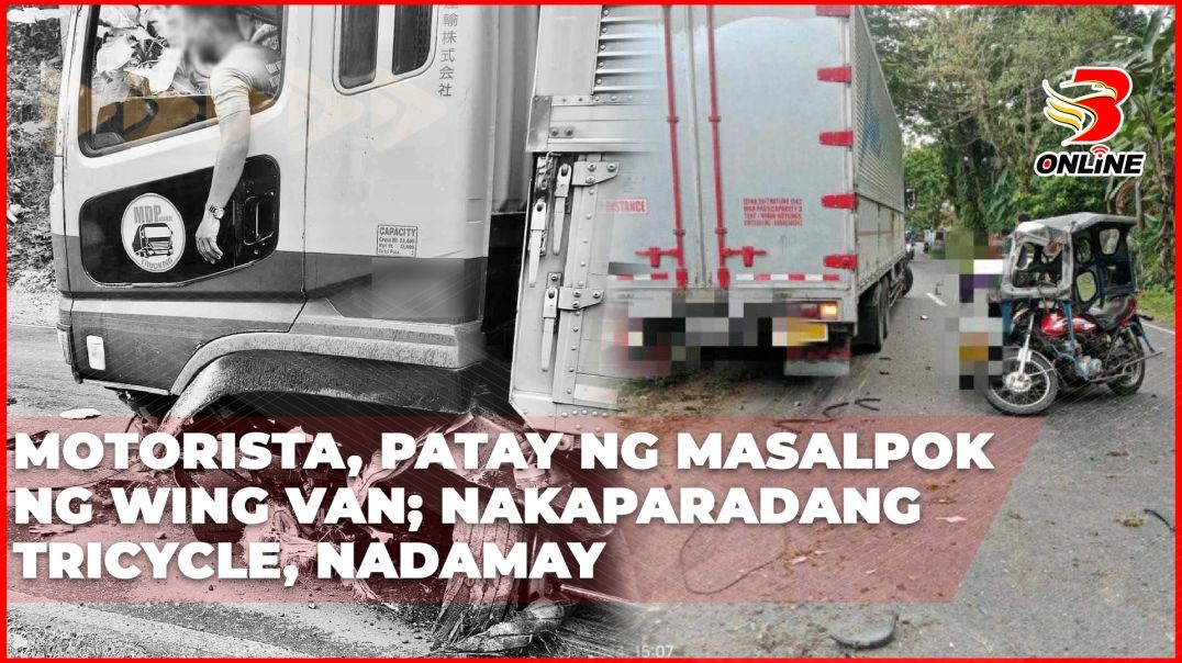 Motorista, patay ng masalpok ng wing van; nakaparadang tricycle, nadamay