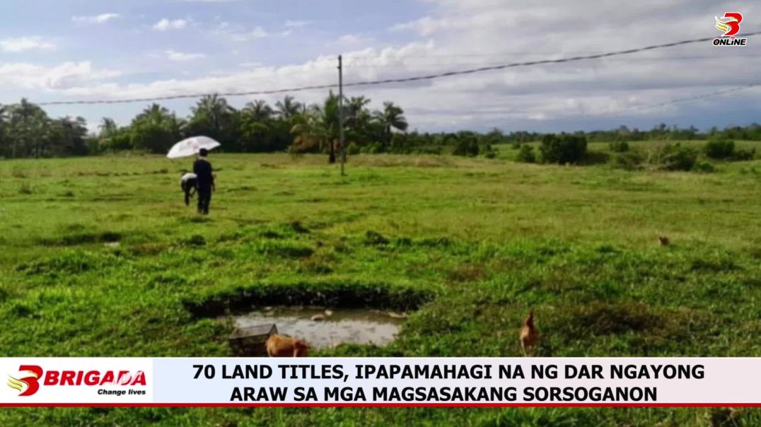 ⁣70 land titles, ipapamahagi na ng dar ngayong araw sa mga magsasakang Sorsoganon