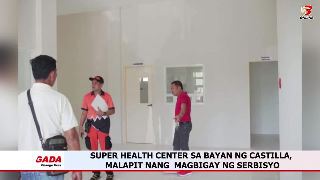 ⁣Super Health Center sa bayan ng Castilla, malapit nang  magbigay ng serbisyo