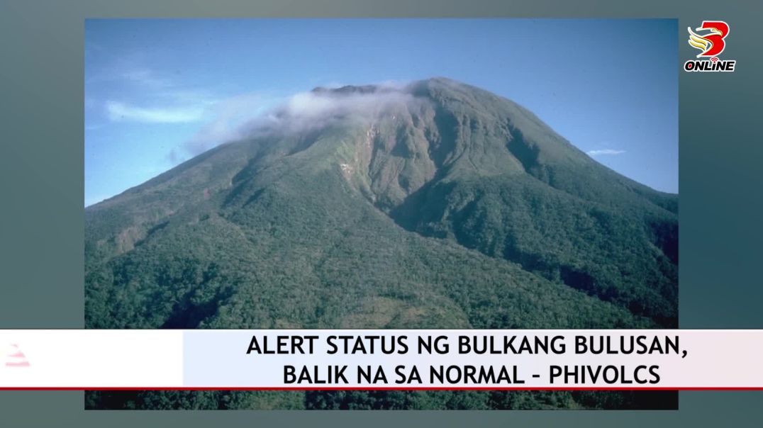 ⁣Alert Status ng Bulkang Bulusan, Balik na sa Normal – PHIVOLCS