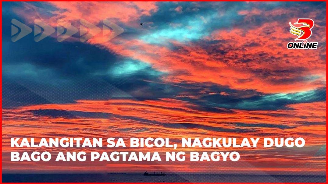 ⁣Kalangitan sa Bicol, nagkulay dugo bago ang pagtama ng Bagyo