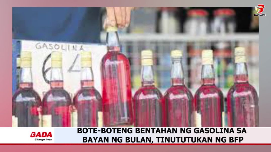 ⁣Bote-Boteng Bentahan ng Gasolina sa Bayan ng Bulan, Tinututukan ng BFP
