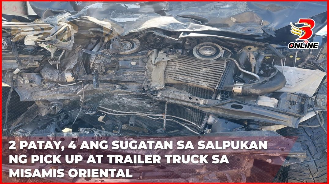 2 patay; 4 ang sugatan sa salpukan ng pick up at trailer truck sa Misamis Oriental