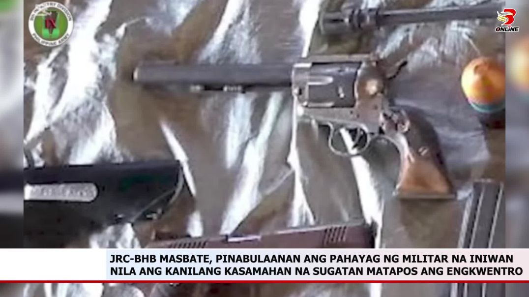 ⁣JRC-BHB Masbate, pinabulaanan ang pahayag ng militar na iniwan nila ang kanilang kasamahan na sugata