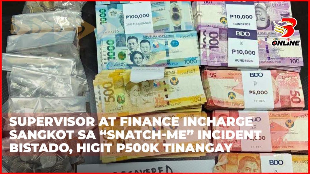 Supervisor at finance incharge sangkot sa "snatch-me" incident bistado, higit P500K tinang