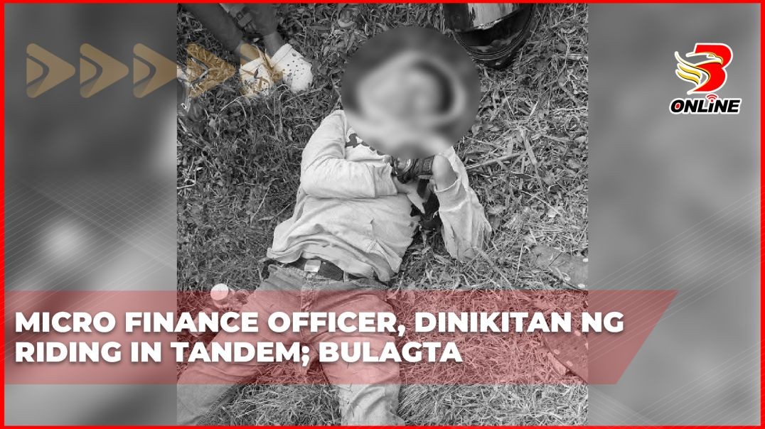 ⁣Micro finance officer, dinikitan ng riding in tandem; bulagta