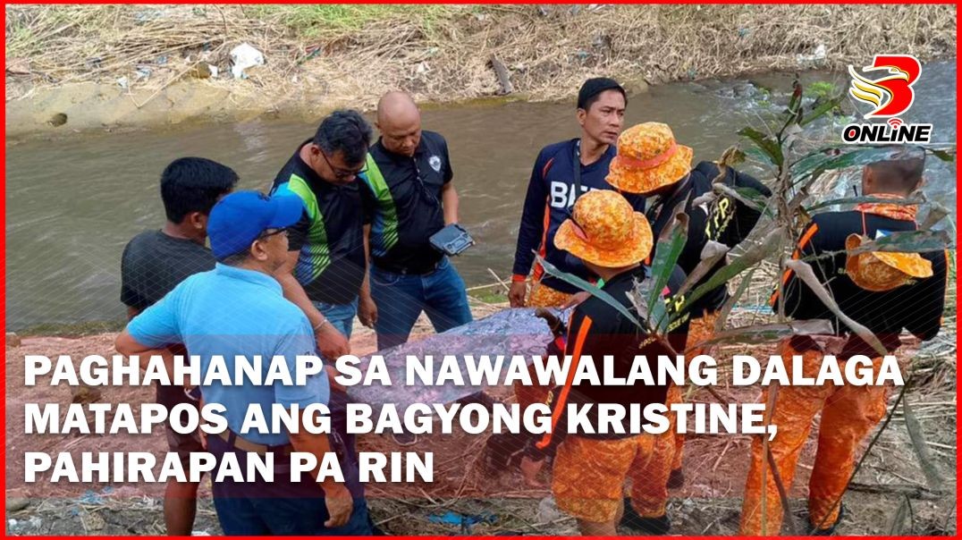 ⁣Paghahanap sa nawawalang dalaga matapos ang Bagyong Kristine, pahirapan pa rin