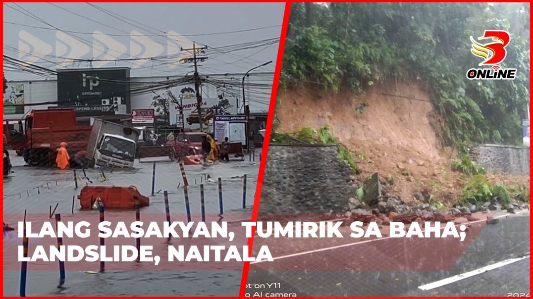 ⁣Ilang sasakyan, tumirik sa baha; landslide, naitala