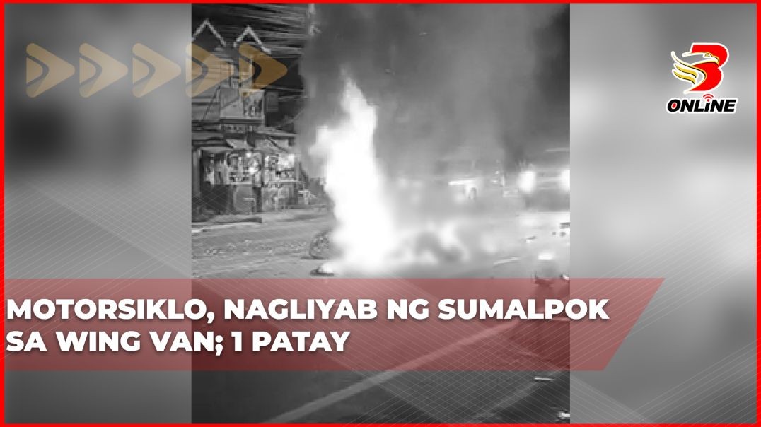 ⁣Motorsiklo, nagliyab ng sumalpok sa wing van; 1 patay