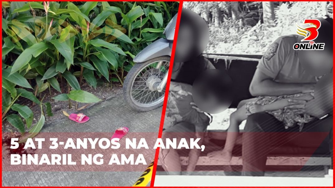 5 at 3-anyos na anak, binaril ng ama