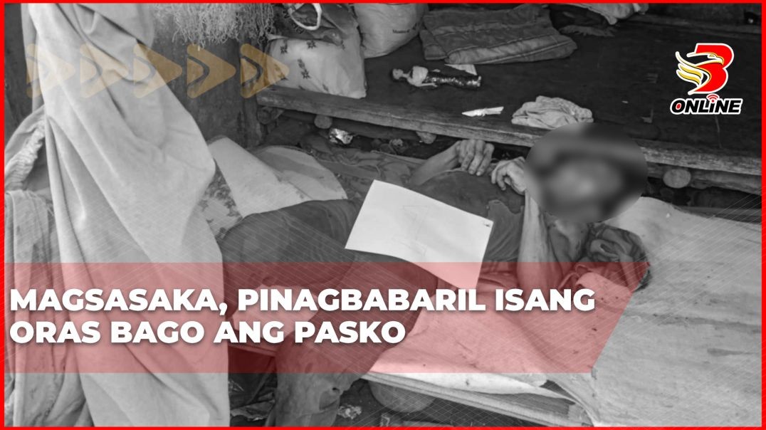 ⁣Magsasaka, pinagbabaril isang oras bago ang Pasko
