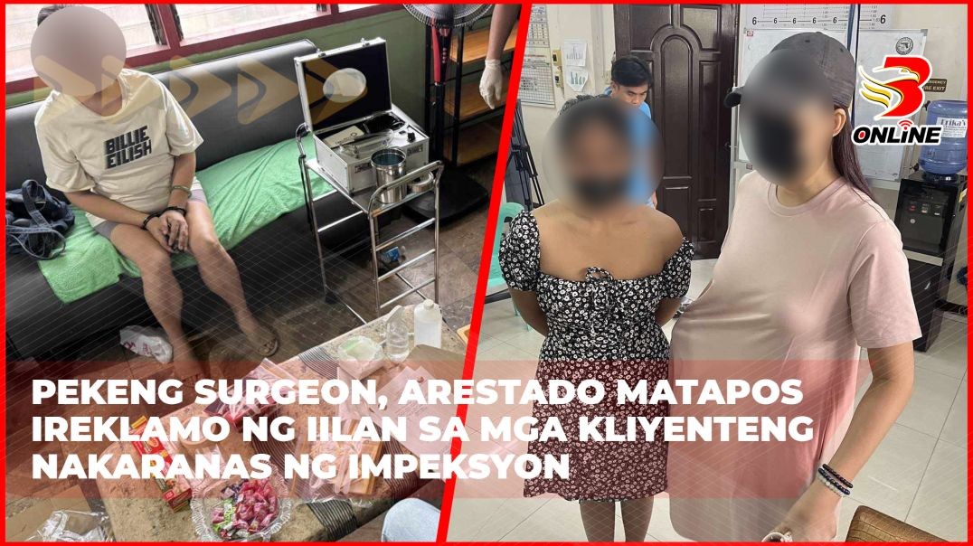 ⁣Pekeng surgeon, arestado matapos ireklamo ng iilan sa mga kliyenteng nakaranas ng impeksyon