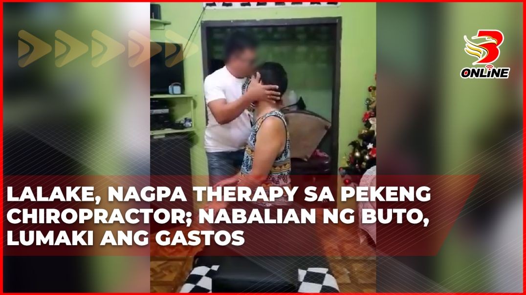 ⁣Lalake, nagpa therapy sa pekeng chiropractor; nabalian ng buto, lumaki ang gastos