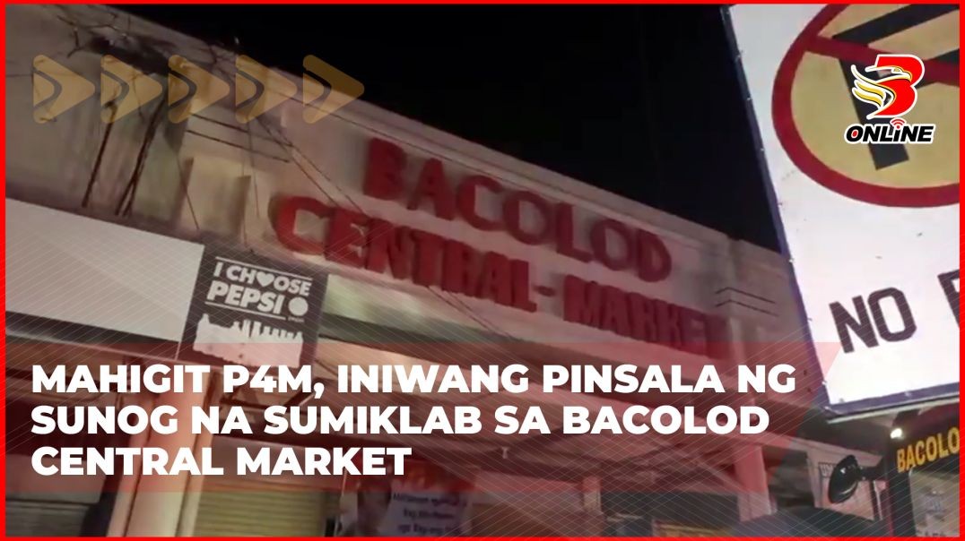 ⁣Mahigit P4M, iniwang pinsala ng sunog na sumiklab sa Bacolod Central Market